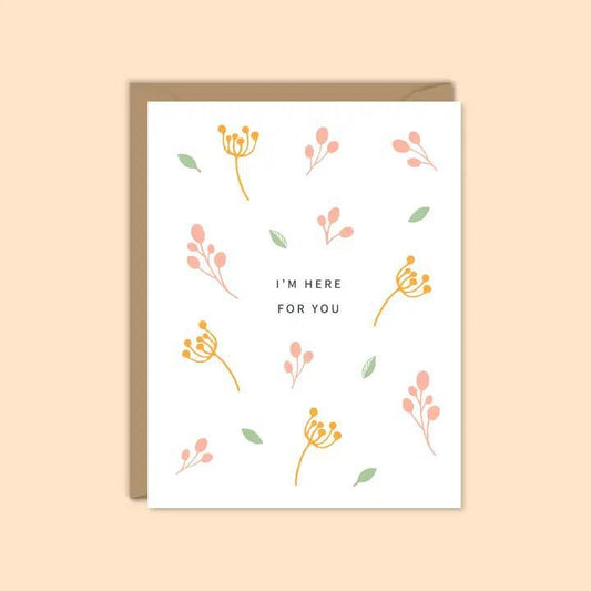 I'm Here for You Flowers Card